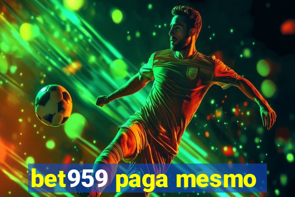 bet959 paga mesmo